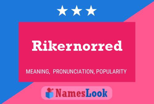 Pôster do nome Rikernorred