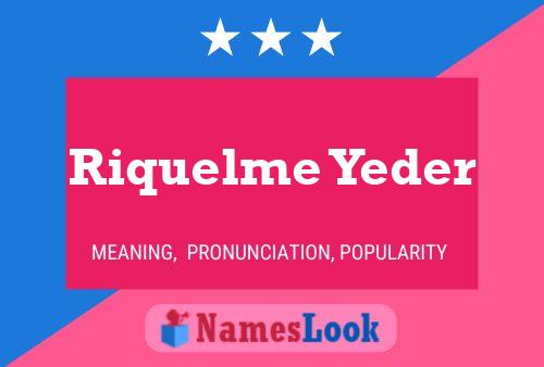 Pôster do nome Riquelme Yeder