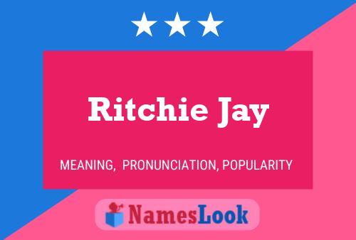 Pôster do nome Ritchie Jay