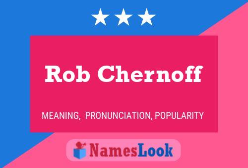 Pôster do nome Rob Chernoff