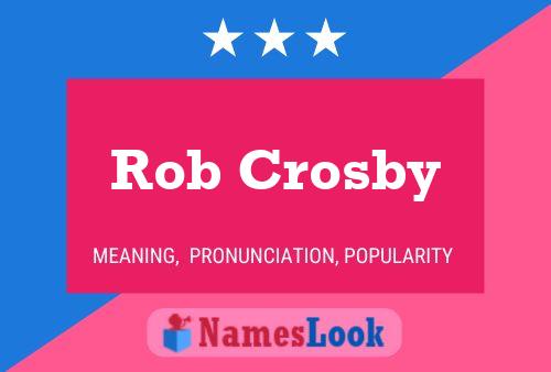 Pôster do nome Rob Crosby