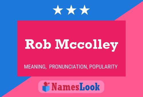 Pôster do nome Rob Mccolley