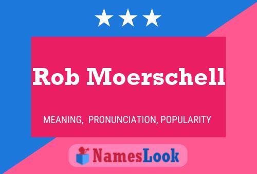 Pôster do nome Rob Moerschell