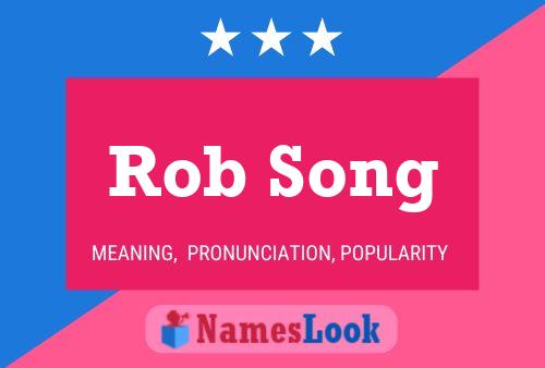 Pôster do nome Rob Song