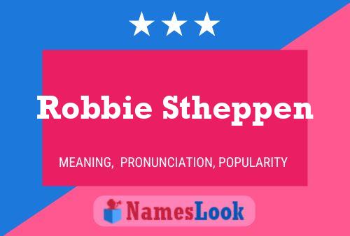 Pôster do nome Robbie Stheppen