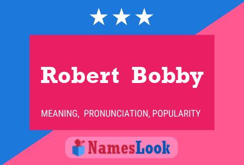 Pôster do nome Robert  Bobby