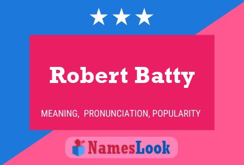 Pôster do nome Robert Batty