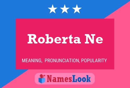 Pôster do nome Roberta Ne