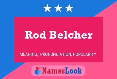 Pôster do nome Rod Belcher