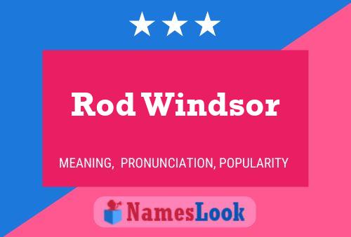 Pôster do nome Rod Windsor