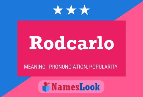 Pôster do nome Rodcarlo