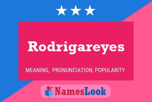 Pôster do nome Rodrigareyes