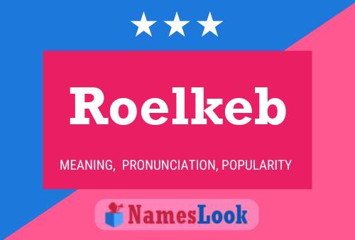 Pôster do nome Roelkeb