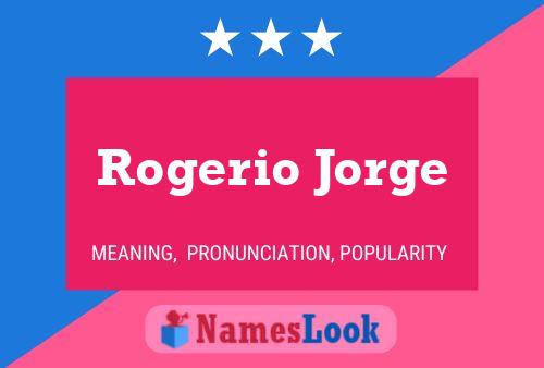 Pôster do nome Rogerio Jorge