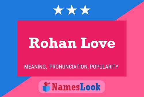 Pôster do nome Rohan Love