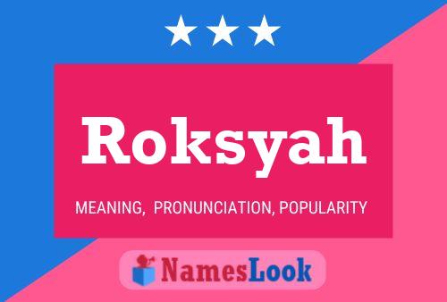 Pôster do nome Roksyah