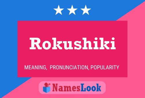 Pôster do nome Rokushiki