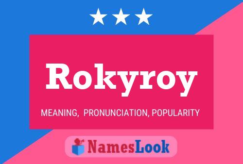 Pôster do nome Rokyroy