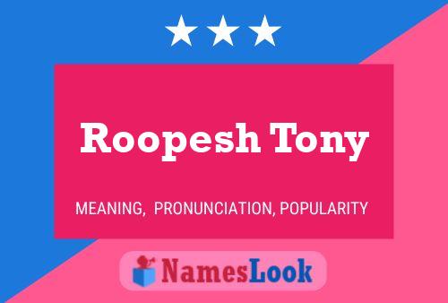 Pôster do nome Roopesh Tony