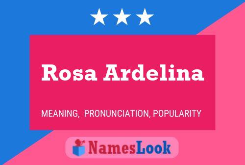 Pôster do nome Rosa Ardelina