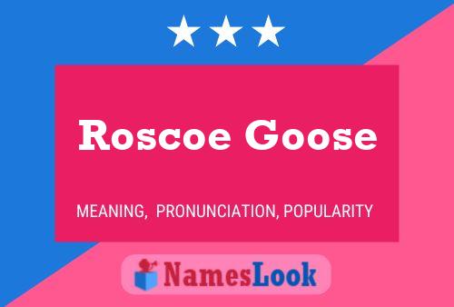 Pôster do nome Roscoe Goose