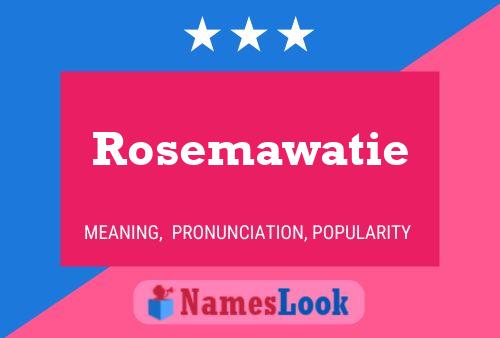 Pôster do nome Rosemawatie