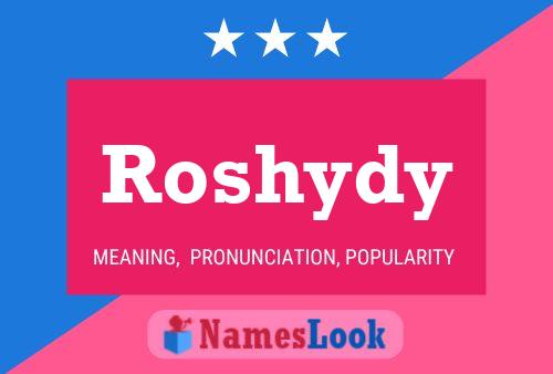 Pôster do nome Roshydy