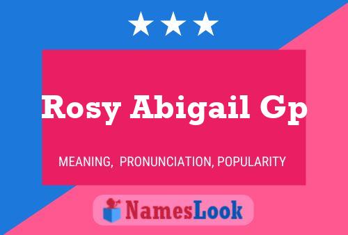 Pôster do nome Rosy Abigail Gp