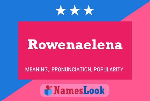 Pôster do nome Rowenaelena