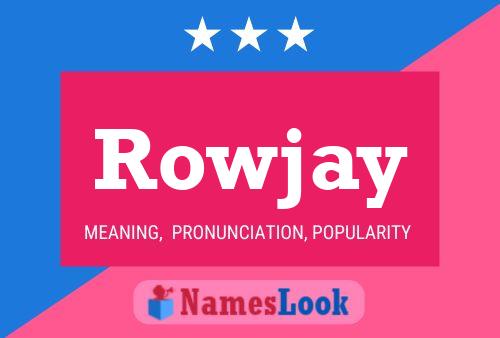 Pôster do nome Rowjay