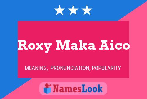 Pôster do nome Roxy Maka Aico