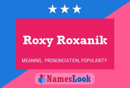 Pôster do nome Roxy Roxanik