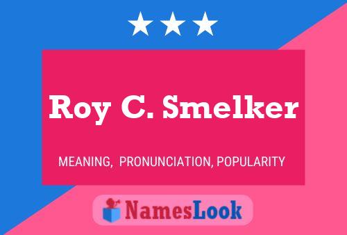 Pôster do nome Roy C. Smelker