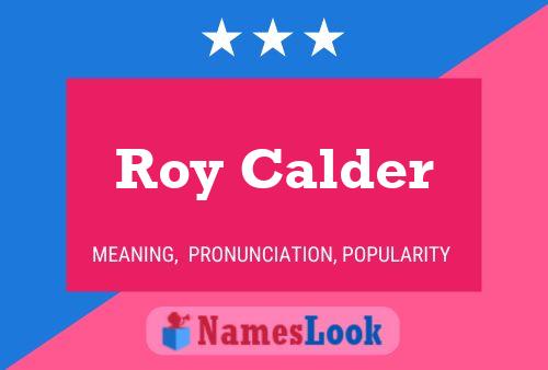 Pôster do nome Roy Calder