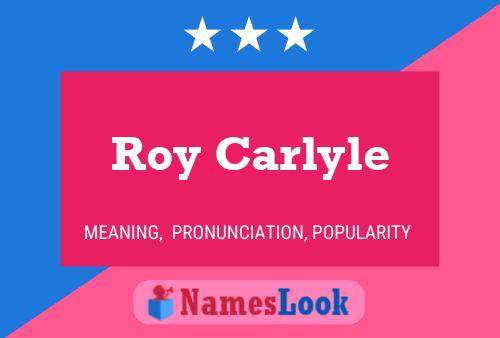 Pôster do nome Roy Carlyle