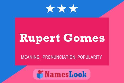 Pôster do nome Rupert Gomes