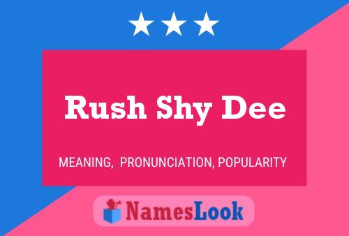 Pôster do nome Rush Shy Dee