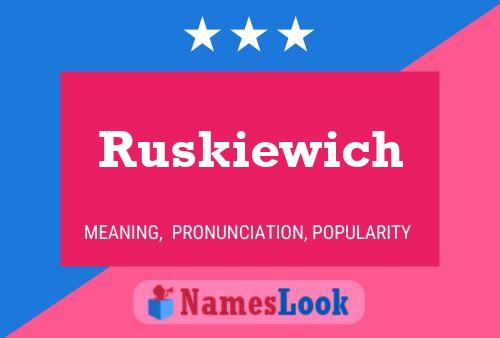 Pôster do nome Ruskiewich