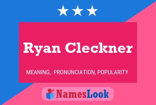 Pôster do nome Ryan Cleckner