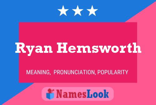 Pôster do nome Ryan Hemsworth