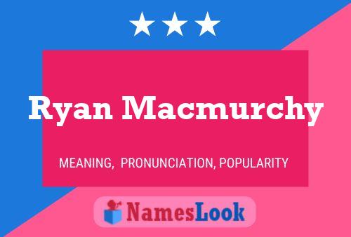 Pôster do nome Ryan Macmurchy