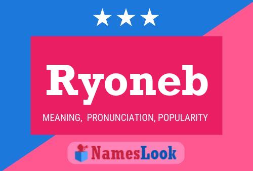 Pôster do nome Ryoneb