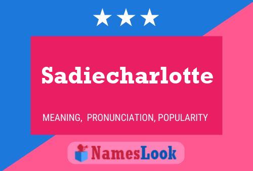 Pôster do nome Sadiecharlotte