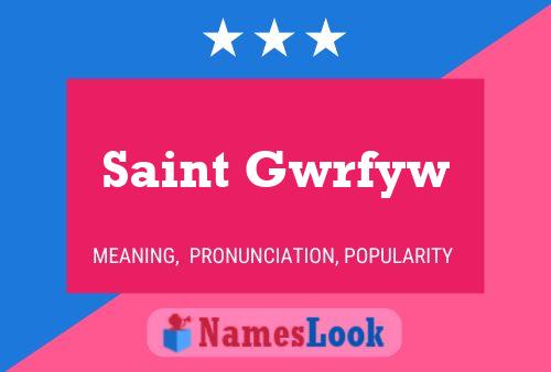 Pôster do nome Saint Gwrfyw