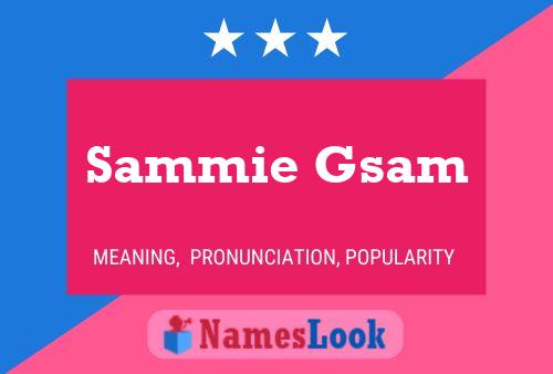 Pôster do nome Sammie Gsam