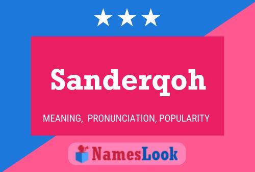 Pôster do nome Sanderqoh