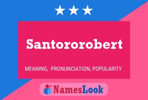 Pôster do nome Santororobert