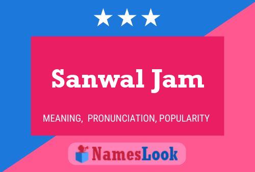 Pôster do nome Sanwal Jam