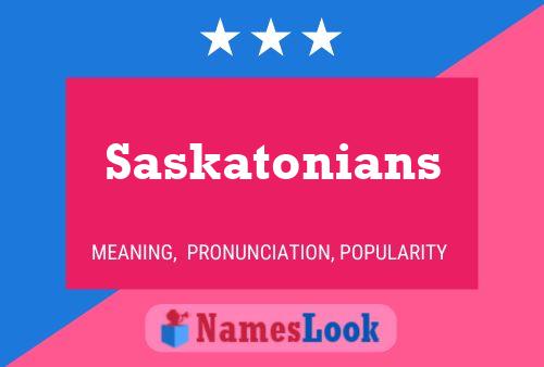 Pôster do nome Saskatonians