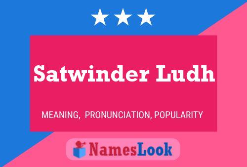 Pôster do nome Satwinder Ludh